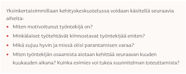 Kehityskeskustelussa voidaan käsitellä seuraavia aiheita